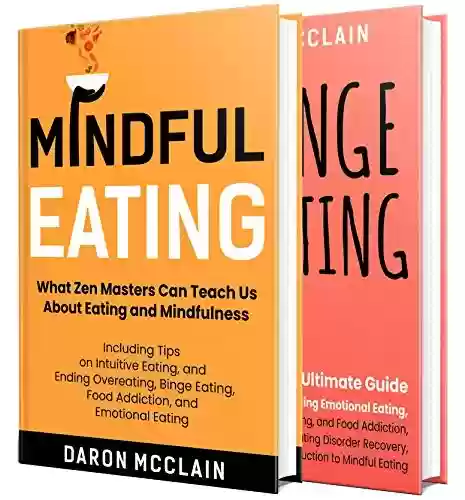 Livro PDF: Mindful Eating: An Essential Guide to Eating Based on Mindfulness and Ending Overeating, Binge Eating, Food Addiction and Emotional Eating (English Edition)
