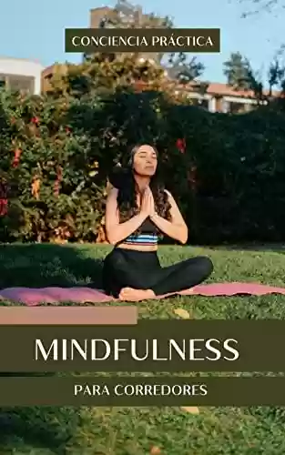 Livro PDF: Mindfulness para corredores: Mindfulness e meditação para ajudar os corredores