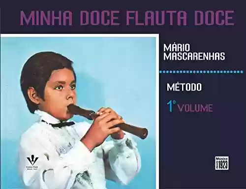 Livro PDF: MINHA DOCE FLAUTA DOCE - 1º VOL.