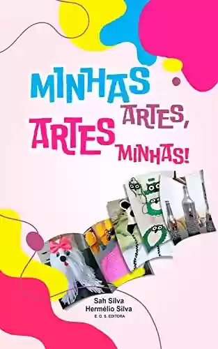 Livro PDF: MINHAS ARTES, ARTES MINHAS!