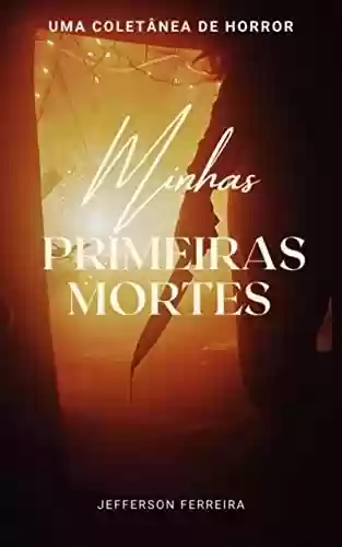 Livro PDF: MINHAS PRIMEIRAS MORTES