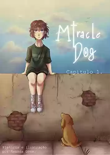 Capa do livro: Miracle Dog - Vol1 (Miracle Dog - PTBR) - Ler Online pdf