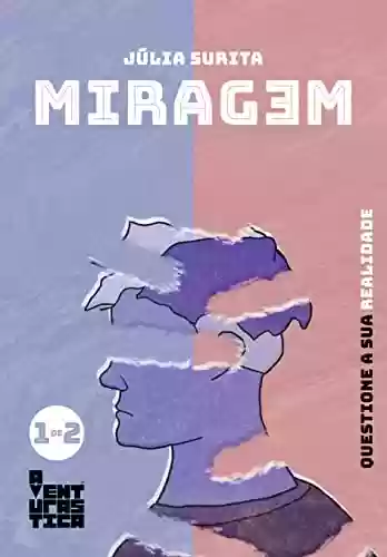 Capa do livro: Miragem - Questione a sua realidade - Parte 1 (HQ) - Ler Online pdf