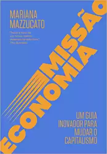Livro PDF: Missão economia: Um guia inovador para mudar o capitalismo