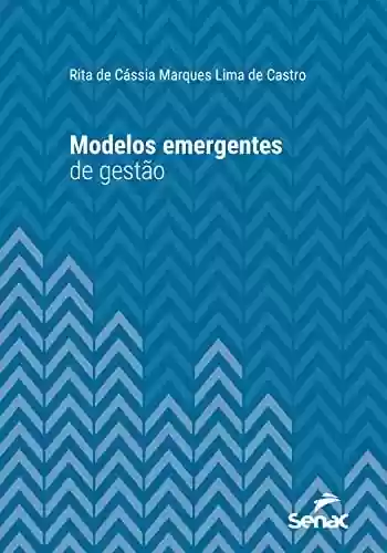 Livro PDF: Modelos emergentes de gestão (Série Universitária)