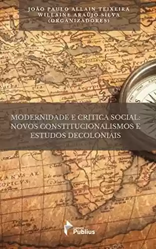 Livro PDF: Modernidade e Crítica Social: Novos Constitucionalismos e Estudos Decoloniais
