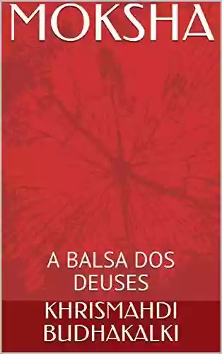 Capa do livro: MOKSHA: A BALSA DOS DEUSES - Ler Online pdf