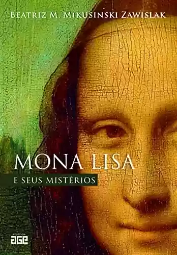Capa do livro: Mona Lisa e seus mistérios - Ler Online pdf