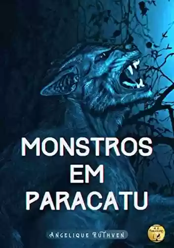 Capa do livro: Monstros em Paracatu (Contos da coletânea Reunião maldita) - Ler Online pdf