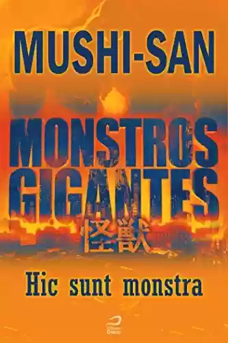 Livro PDF: Monstros Gigantes - Kaiju - Hic sunt monstra (Contos do Dragão)