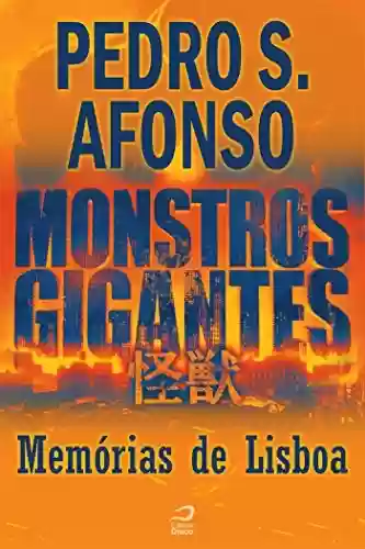 Livro PDF: Monstros Gigantes - Kaiju - Memórias de Lisboa (Contos do Dragão)