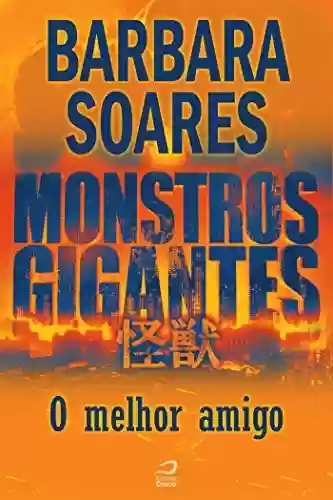 Capa do livro: Monstros Gigantes - Kaiju - O melhor amigo (Contos do Dragão) - Ler Online pdf