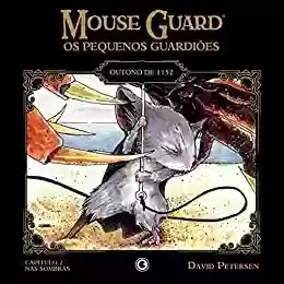 Livro PDF: Mouse Guard – Os Pequenos Guardiões: Outono de 1152 – Capítulo 2: Nas Sombras (Mouse Guard: Os Pequenos Guardiões)