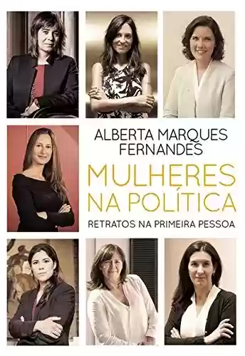 Capa do livro: Mulheres na Política - Retratos na Primeira Pessoa - Ler Online pdf