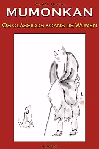 Livro PDF: MUMONKAN 無門関: Portal sem Portão - os clássicos koans de Wumen