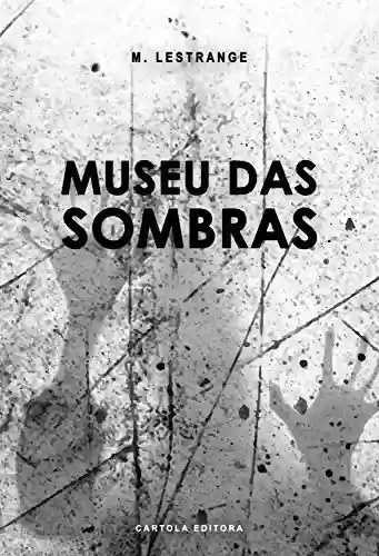 Capa do livro: Museu das sombras - Ler Online pdf