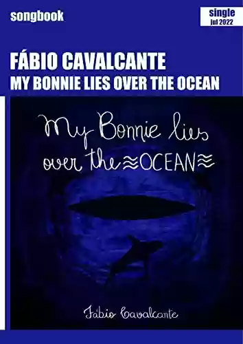 Livro PDF: My Bonnie lies over the ocean: Songbook