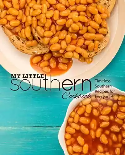 Capa do livro: My Little Southern Cookbook: Timeless Southern Recipes for Everyone! (English Edition) - Ler Online pdf