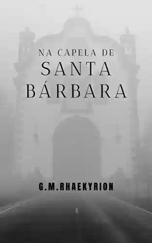 Livro PDF: Na Capela De Santa Bárbara
