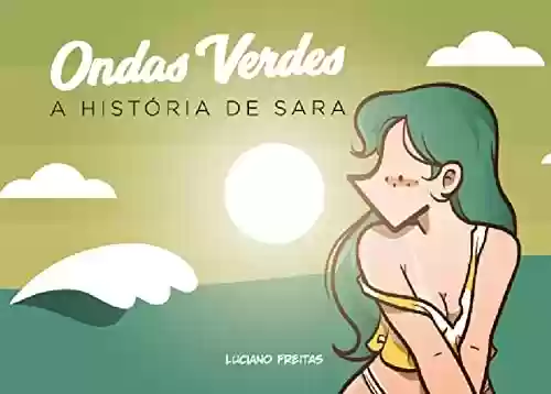 Capa do livro: Na Mira da Lena Vol. 7: Ondas Verdes: A História de Sara - Ler Online pdf