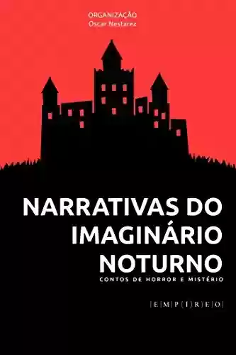 Capa do livro: Narrativas do imaginário noturno: Contos de horror e mistério - Ler Online pdf