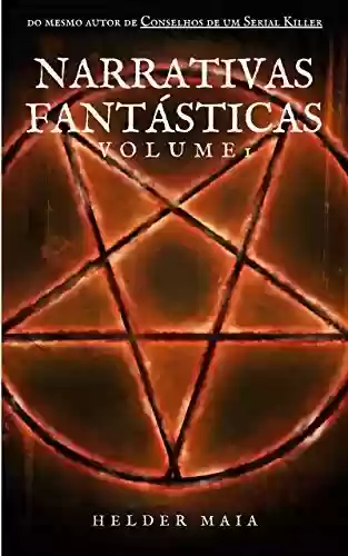 Capa do livro: Narrativas Fantásticas - Volume 1 (Coletânea de Contos de Terror) - Ler Online pdf