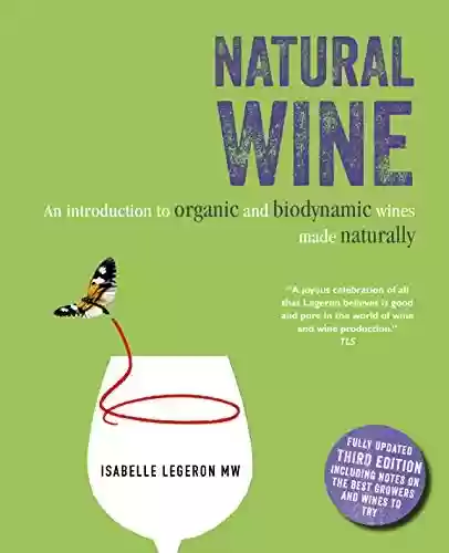 Livro PDF: Natural Wine: An introduction to organic and biodynamic wines made naturally (English Edition)