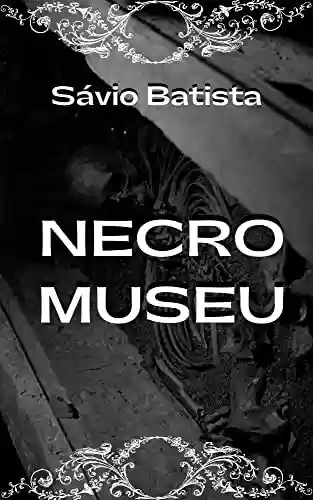 Livro PDF: Necromuseu: O museu dos mortos