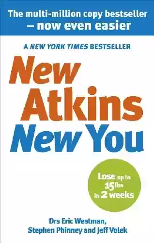 Livro PDF: New Atkins For a New You: The Ultimate Diet for Shedding Weight and Feeling Great (English Edition)