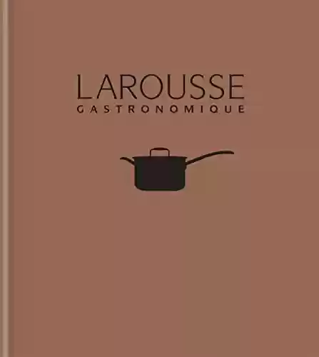 Capa do livro: New Larousse Gastronomique (English Edition) - Ler Online pdf