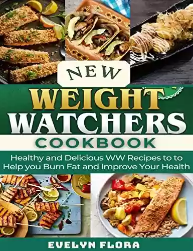 Livro PDF: New Weight Watchers Cookbook : Healthy and Delicious WW Recipes to to Help you Burn Fat and Improve Your Health (English Edition)