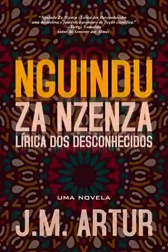Capa do livro: Nguindu Za Nzenza - Lírica dos Desconhecidos - Ler Online pdf
