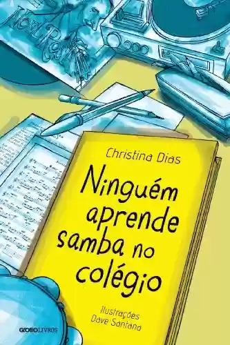 Capa do livro: Ninguém aprende samba no colégio - Ler Online pdf