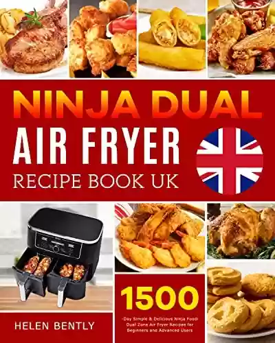 Livro PDF: Ninja Dual Air Fryer Recipe Book UK: 1500-Day Simple & Delicious Ninja Foodi Dual Zone Air Fryer Recipes for Beginners and Advanced Users (English Edition)