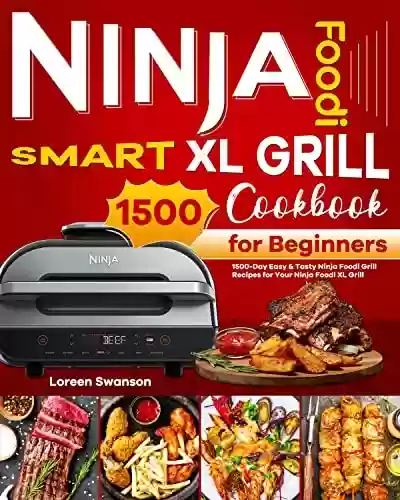 Capa do livro: Ninja Foodi Smart XL Grill Cookbook for Beginners: 1500-Day Easy & Tasty Ninja Foodi Grill Recipes for Your Ninja Foodi XL Grill (English Edition) - Ler Online pdf