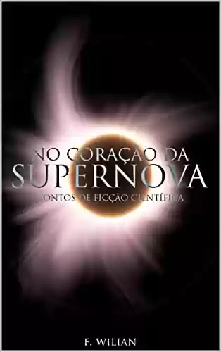 Livro PDF: No Coração da Supernova: Contos de Ficção Científica