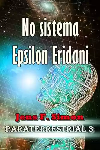 Capa do livro: No sistema Epsilon Eridani (PARATERRESTRIAL Livro 3) - Ler Online pdf