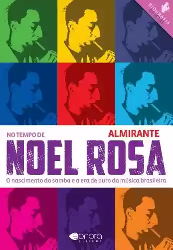 Livro PDF: No Tempo de Noel Rosa - O Nascimento do Samba e a Era de Ouro da Música Brasileira