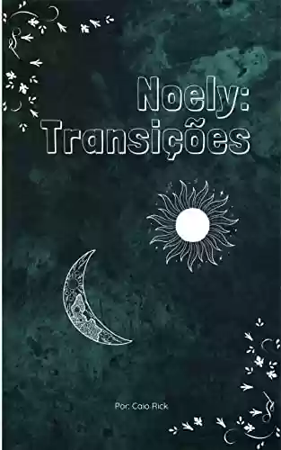 Livro PDF Noely: Transições (Os 7 Universos e Suas Cores)