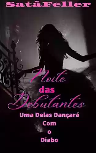 Livro PDF Noite das Debutantes : Uma Delas Dançará com o Diabo