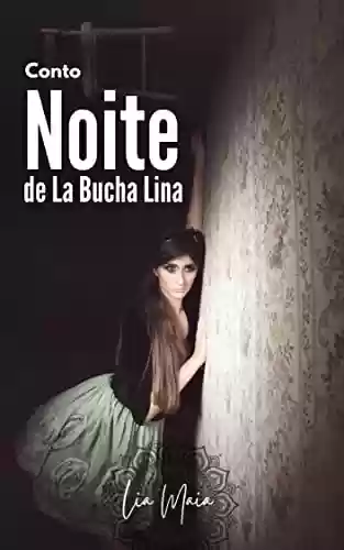Livro PDF: Noite de La Bucha Lina: Conto (Ninguém é uma coisa só.)