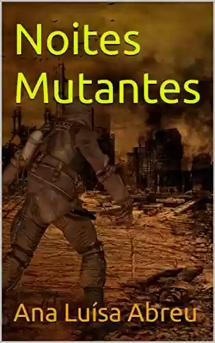Capa do livro: Noites Mutantes (Rio Radioativo Livro 2) - Ler Online pdf