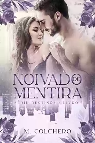 Livro PDF: NOIVADO DE MENTIRA - Série Destinos: Livro 1