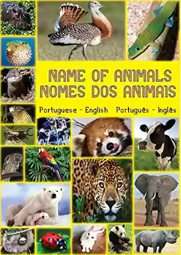 Livro PDF: NOMES DOS ANIMAIS / NAME OF ANIMALS: Names of Animals - Nomes dos Animais