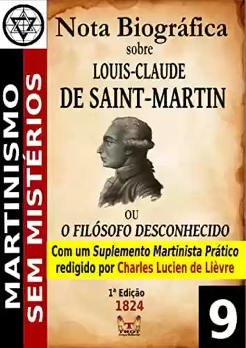 Livro PDF: Nota Biográfica Sobre Louis-Claude de Saint-Martin: Com um Suplemento Martinista Prático redigido por Charles Lucien de Lièvre (o Tradutor)
