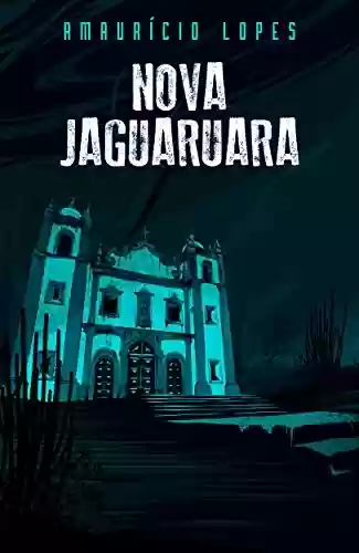 Capa do livro: Nova Jaguaruara - Ler Online pdf
