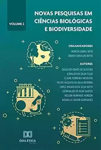 Livro PDF: Novas pesquisas em Ciências Biológicas e Biodiversidade: Volume 2