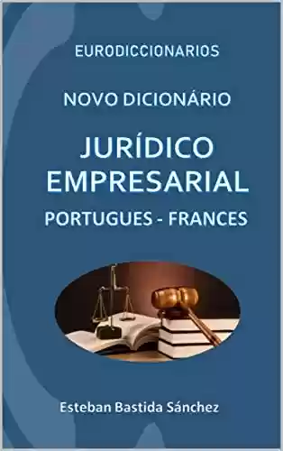 Livro PDF: Novo Dicionário Jurídico e empresarial Português - Francês
