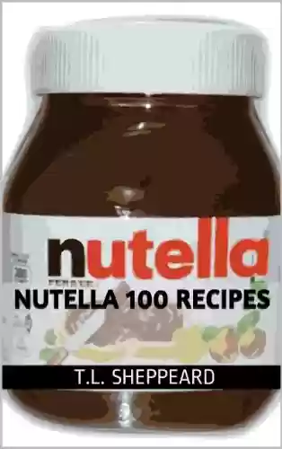 Livro PDF: Nutella 100 Recipes (English Edition)