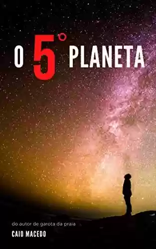 Capa do livro: O 5° Planeta: Invitação - Ler Online pdf
